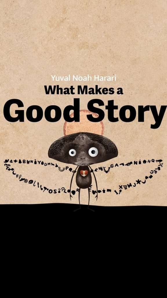 What Makes a Good Story with Yuval Noah Harari